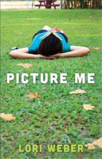 Cover for Lori Weber · Picture Me (Book) (2014)