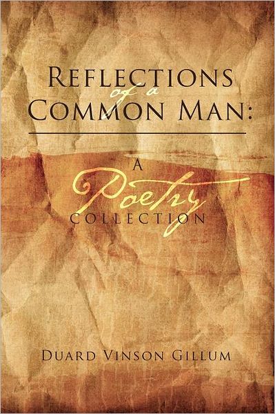 Cover for Duard Vinson Gillum · Reflections of a Common Man: a Poetry Collection: a Poetry Collection (Paperback Book) (2011)