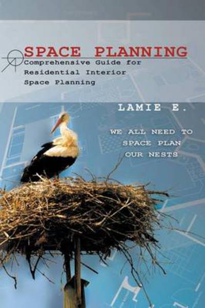 Cover for Lamie E · Space Planning: Comprehensive Guide for Residential Interior Space Planning (Paperback Book) (2011)