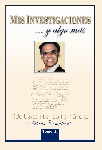 Cover for Adalberto Afonso Fern Ndez · Mis Investigaciones...y Algo M S: Obras Completas De Adalberto Afonso Fern Ndez (Hardcover bog) [Spanish edition] (2012)