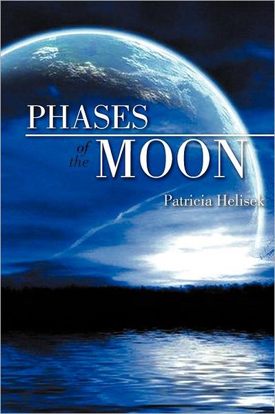 Cover for Patricia Helisek · Phases of the Moon (Paperback Bog) (2011)
