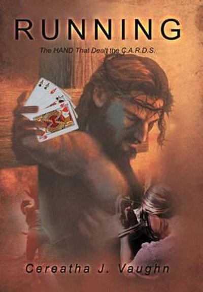 Cover for Cereatha J Vaughn · Running: the Hand That Dealt the C.a.r.d.s. (Innbunden bok) (2012)
