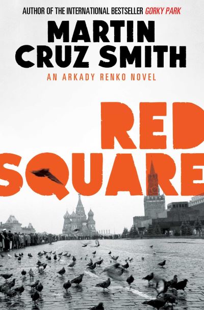 Cover for Martin Cruz Smith · Red Square: the master of the political suspense thriller - The Arkady Renko Novels (Paperback Book) (2014)