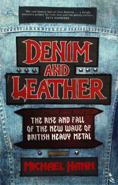 Denim and Leather: The Rise and Fall of the New Wave of British Heavy Metal - Michael Hann - Boeken - Little, Brown Book Group - 9781472134103 - 9 februari 2023