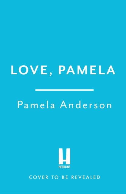 Cover for Pamela Anderson · Love, Pamela: Her new memoir, taking control of her own narrative for the first time (Inbunden Bok) (2023)