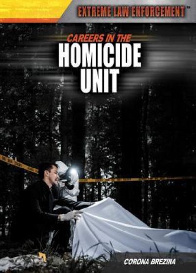 Cover for Corona Brezina · Careers in the homicide unit (Book) [First Edition. edition] (2013)