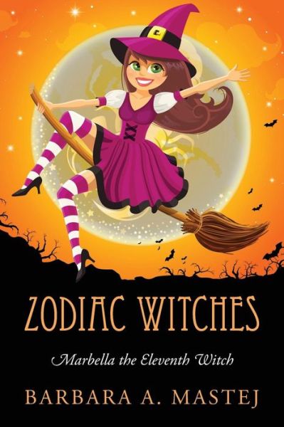 Cover for Barbara a Mastej · Zodiac Witches: Marbella the Eleventh Witch (Paperback Book) (2016)