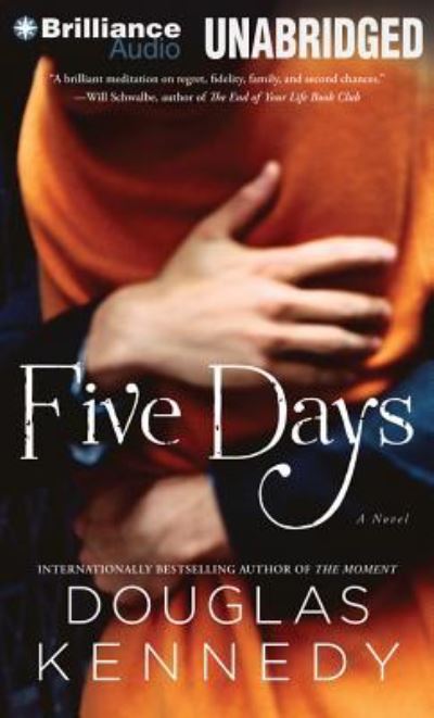 Cover for Douglas Kennedy · Five Days A Novel (CD) (2014)