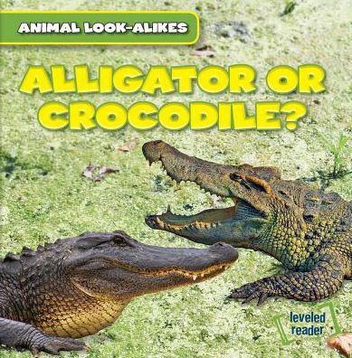 Cover for Rob Ryndak · Alligator or Crocodile? (Hardcover Book) (2015)