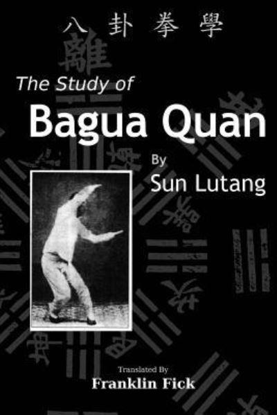 Cover for Lutang Sun · The Study of Bagua Quan (Paperback Book) (2013)