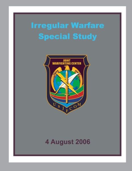 Cover for Joint Warfighting Center · Irregular Warfare Special Study (Paperback Book) (2013)