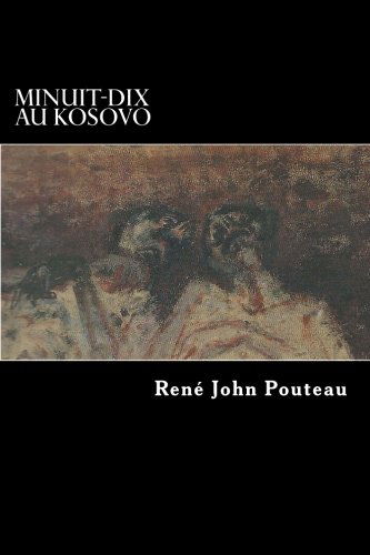 Cover for Mr René John Pouteau · Minuit-dix Au Kosovo (Paperback Book) [French edition] (2013)