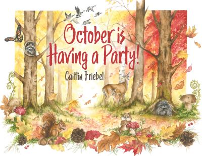 Caitlin Friebel · October Is Having a Party! (Hardcover Book) (2024)