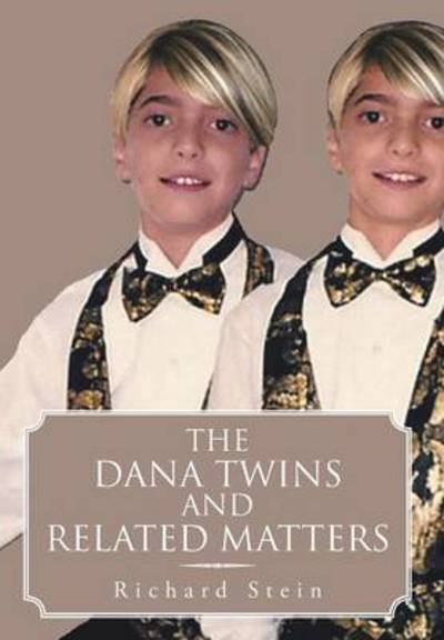 Cover for Richard Stein · The Dana Twins and Related Matters (Gebundenes Buch) (2013)