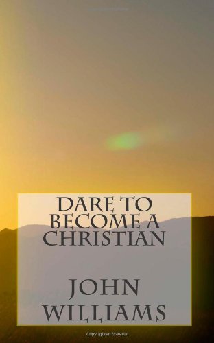 Cover for Rev John Williams · Dare to  Become a Christian (Paperback Book) (2013)