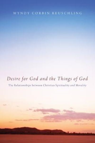Cover for Wyndy Corbin Reuschling · Desire for God and the Things of God (Book) (2012)