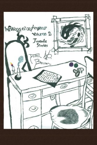 Cover for Dustin A. Benson · Writings of an Amateur Volume 2: Juvenile Stories (Pocketbok) (2014)