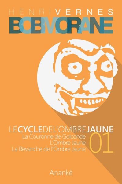 Cover for Henri Vernes · Bob Morane - Le Cycle De L'ombre Jaune (01) (Pocketbok) (2014)