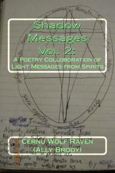 Cover for Cernu Wolf Raven (Ally Brody) · Shadow Messages Vol. 2: a Poetry Colloboration of Light Messages from Spirits (Paperback Book) (2014)