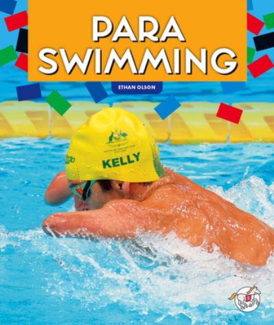 Para Swimming - Ethan Olson - Books - The Child's World, Inc - 9781503885103 - 2024