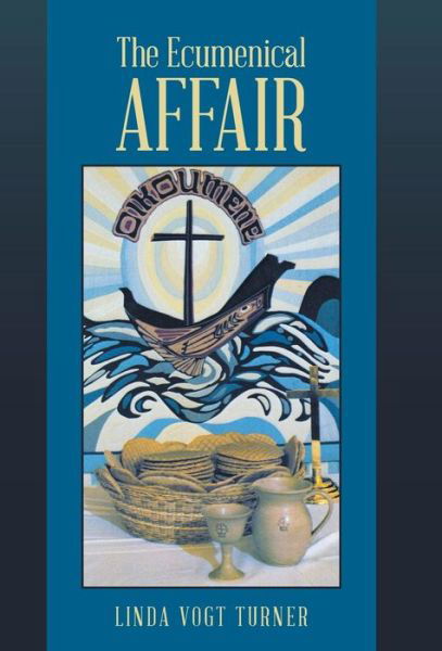 Cover for Linda Vogt Turner · The Ecumenical Affair (Hardcover Book) (2015)