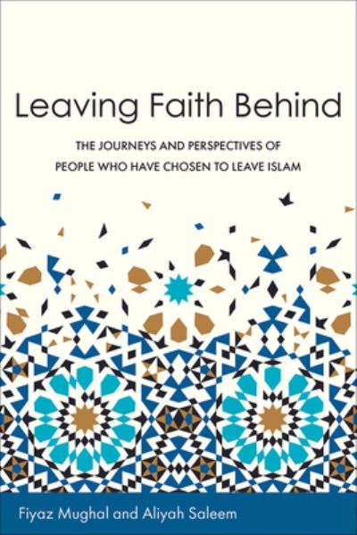 Leaving Faith Behind - Fiyaz Mughal - Books - 1517 Media - 9781506462103 - April 28, 2020