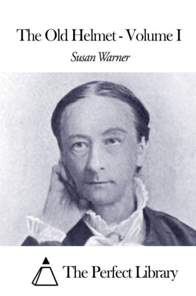 Cover for Susan Warner · The Old Helmet - Volume I (Paperback Book) (2015)