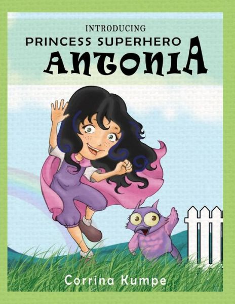 Cover for Corrina Kumpe · Introducing Princess Superhero Antonia (Paperback Book) (2015)