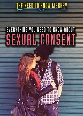 Cover for Carla Mooney · Everything You Need to Know about Sexual Consent (Taschenbuch) (2017)