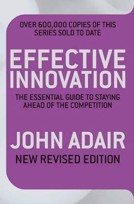 Effective Innovation REVISED EDITION - John Adair - Książki - Pan Macmillan - 9781509812103 - 22 października 2015