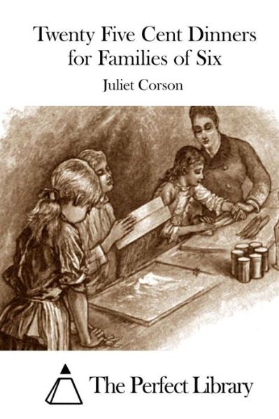 Cover for Juliet Corson · Twenty Five Cent Dinners for Families of Six (Pocketbok) (2015)