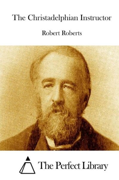 Cover for Robert Roberts · The Christadelphian Instructor (Paperback Bog) (2015)