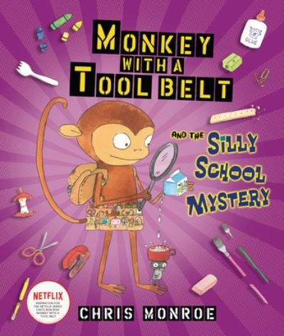 Cover for Monroe Chris · Monkey with a Tool Belt and the Silly School Mystery (Hardcover Book) (2017)