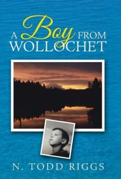 Cover for N Todd Riggs · A Boy From Wollochet (Hardcover Book) (2017)