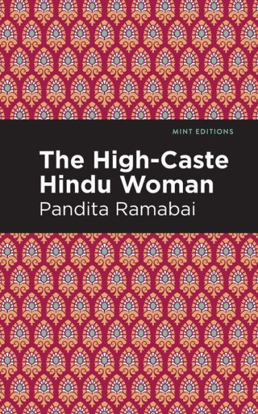 Cover for Pandita Ramabai · The High-Caste Hindu Woman - Mint Editions (Paperback Bog) (2021)