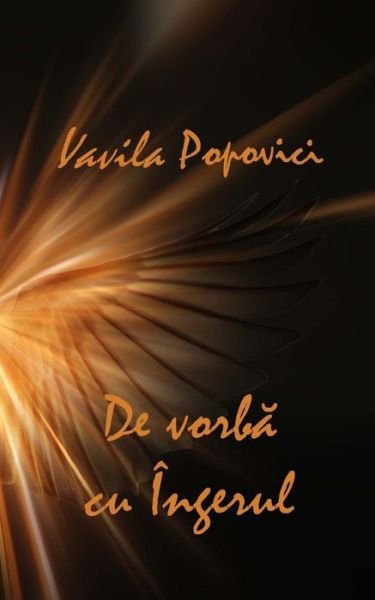 Cover for Vavila Popovici · De Vorba Cu Ingerul (Paperback Bog) (2015)