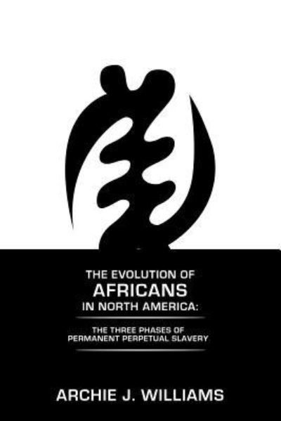 Cover for Archie J Williams · The Evolution of Africans in North America (Paperback Book) (2017)