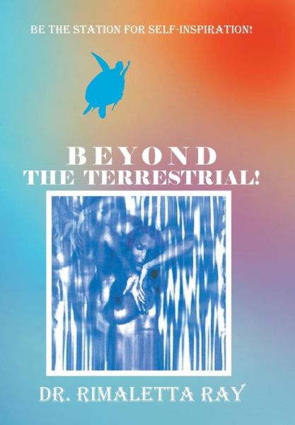 Cover for Dr Rimaletta Ray · Beyond The Terrestrial! (Gebundenes Buch) (2016)