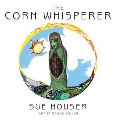 Cover for Sue Houser · The Corn Whisperer (Hardcover Book) (2017)