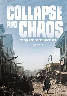 Cover for Jessica Freeburg · Collapse and Chaos: The Story of the 2010 Earthquake in Haiti (Paperback Book) (2017)