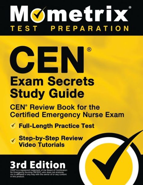 Cover for Mometrix Test Prep · CEN Exam Secrets Study Guide - CEN Review Book for the Certified Emergency Nurse Exam, Full-Length Practice Test, Step-by-Step Review Video Tutorials (Paperback Book) (2020)