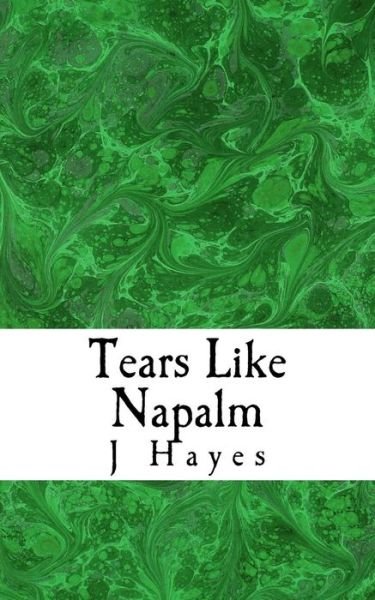 Cover for J Hayes · Tears Like Napalm: an Anthology (Paperback Book) (2015)