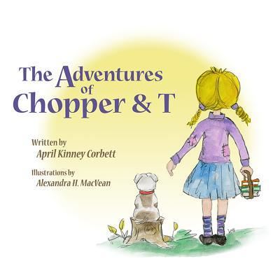 Cover for April Corbett · The Adventures of Chopper &amp; T (Paperback Book) (2015)