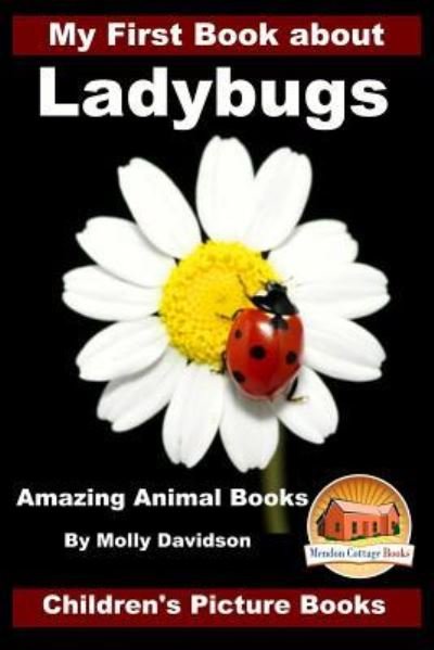 Cover for John Davidson · My First Book about Ladybugs - Amazing Animal Books - Children's Picture Books (Pocketbok) (2015)