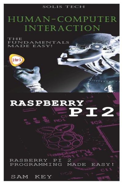 Human-Computer Interaction & Raspberry Pi 2 - Solis Tech - Kirjat - Createspace Independent Publishing Platf - 9781523867103 - keskiviikko 3. helmikuuta 2016