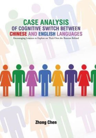 Cover for Zhong Chen · Case Analysis of Cognitive Switch Between Chinese and English Languages (Gebundenes Buch) (2016)