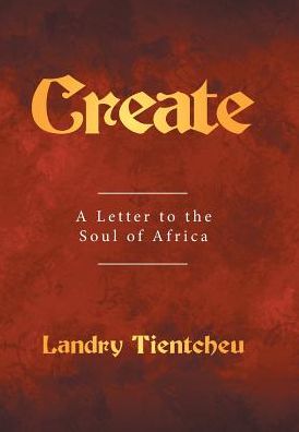 Cover for Landry Tientcheu · Create (Hardcover Book) (2016)