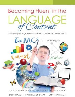 Cover for Lory Haas · Becoming Fluent in the Language of Content: Developing Strategic Readers as Critical Consumers of Information (Paperback Book) (2019)