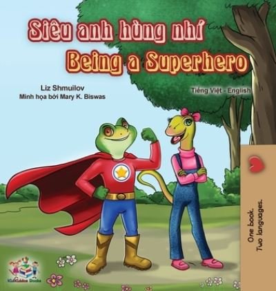 Cover for Liz Shmuilov · Being a Superhero (Vietnamese English Bilingual Book) (Gebundenes Buch) (2020)
