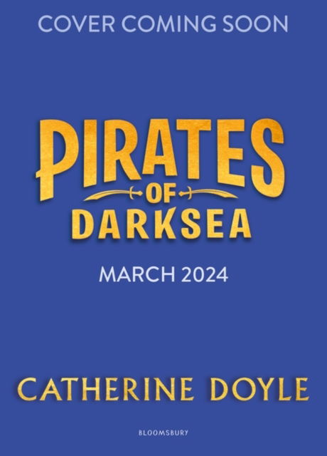 Pirates of Darksea - Catherine Doyle - Books - Bloomsbury Publishing PLC - 9781526655103 - March 14, 2024